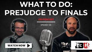 What to Do: Prejudge to Finals - J3U Podcast // Eps.143