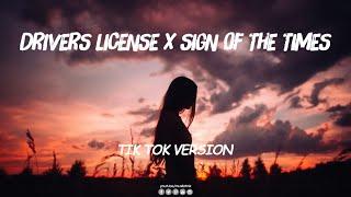 drivers license x sign of the times (Lyrics)   tik tok version