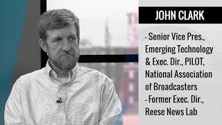 RJI Insight: John Clark, Exec. Dir., PILOT, National Association of Broadcasters