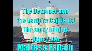 Paul Madden presents 88m 289ft MALTESE FALCON + 107m 350 ft BLACK PEARL with Designer Ken Freivokh