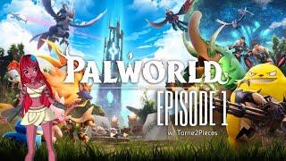 PALWORLD | Episode 1 - w/ Torne2Pieces