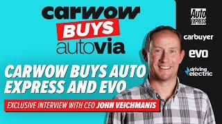 Carwow CEO: Why we bought Auto Express and Evo