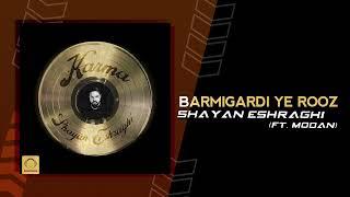 Shayan Eshraghi - Barmigardi Ye Rooz (feat. Mooan) | OFFICIAL TRACK