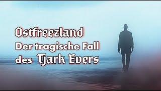 Ostfreezland: Der tragische Fall des Tjark Evers - True Crime in Ostfriesland?