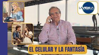 El Celular y La Fantasía - LA VIDA VA con Guillermo Ochoa