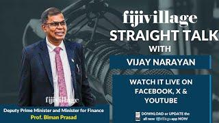 fijivillage Straight Talk With Vijay Narayan -Deputy PM and Minister for Finance, Prof. Biman Prasad