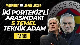 Jorge Jesus ile Jose Mourinho Arasındaki 5 Temel Fark