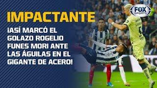 Rayados vs. América: ¡El golazo de Rogelio Funes Mori!