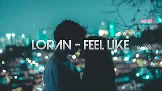 Loran - Feel Like