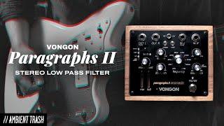 Vongon - Paragraphs II Stereo Modulating Filter // Full Demo