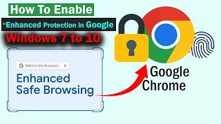 How To Enable " Enhanced Protection in Google Chrome | Windows 7/10 | Easy to Setup 100% fixed