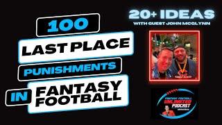 Last Place Punishments in Fantasy Football With Guest Commish, John McGlynn - FFU Podcast