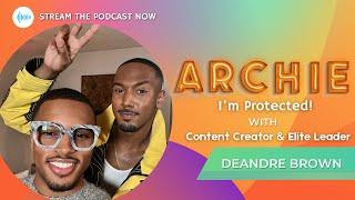 I'm Protected! ft. Deandre Brown