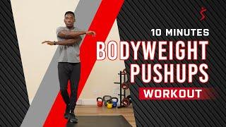 BODYWEIGHT STRENGTH PUSH UPS : 10 MIN WORKOUT