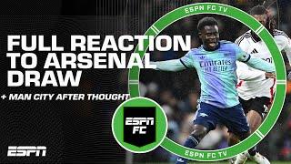 'IT'S BORING'  Reaction to Arsenal's draw vs. Fulham + Is Man City an AFTERTHOUGHT? | ESPN FC