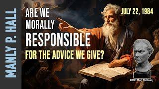 Manly P. Hall: Are We Responsible for the Advice We Give?