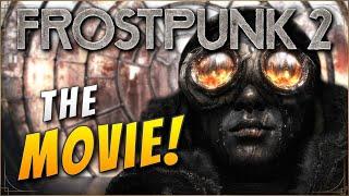 The City MUST NOT FALL!! | Frostpunk 2: The Movie