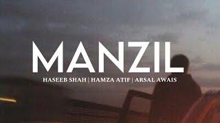 Manzil (Official Music Audio) | Hamza Atif | Haseeb Shah | Arsal Awais | Urdu Rap