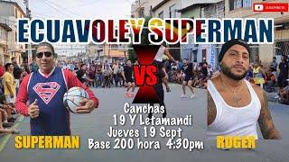 ecuavoley superman contra misu roger canchas 19 y letamendi