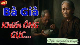 Từng Gọi Tôi Là Ăn Bám – Giờ Anh Ngồi Đó, Chờ Tôi Đút Từng Thìa Cháo | Chuyện Vợ Chồng