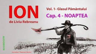 ION - Liviu Rebreanu Vol. 1, Cap. 4 - NOAPTEA | AudioBOOK de Razvan Bulus