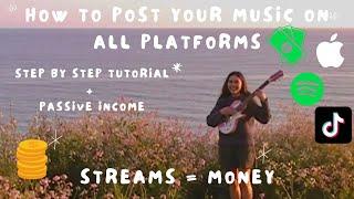 how to post your music on all streaming services + earn passive income from your songs! step by step