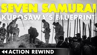 Seven Samurai: Kurosawa's Blueprint — ACTION REWIND