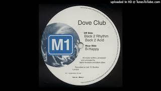 Dove Club – Back 2 Rhythm / B-Happy