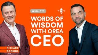 The Richard Robbins Show Podcast Ep117 with Tim Hudak: Words of Wisdom With OREA CEO