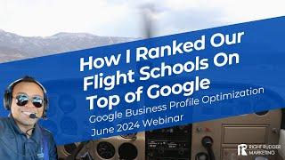 How We Ranked Our Flight Schools To The Top Of Google Using Google Business Profiles