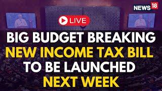 Budget 2025 LIVE | New Income Tax Bill To Be Introduced Next Week | Nirmala Sitharaman Budget Speech