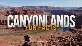 107: 5 Fascinating Fun Facts about Canyonlands National Park