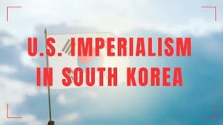 U.S. Imperialism in South Korea