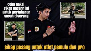 sikap pasang untuk atlet pemula & pro, coba pakai sikap pasang ini untuk pertahanan sulit diserang