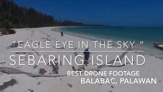 Sebaring Island, Balabac, Palawan: The Last Frontier: Drone footage: “Eagle Eye in the Sky"