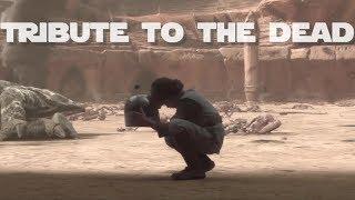 Tribute To The Dead (Star Wars - Sad Tribute Video)