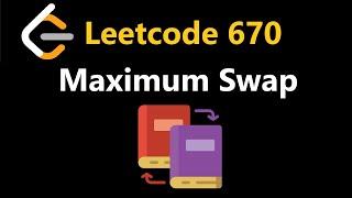 Maximum Swaps - Leetcode 670 - Python