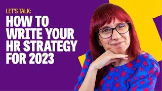 How to write your HR strategy for 2023 - Let's Talk Talent HR Explainer Series