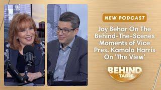 Joy Behar On The Behind-The-Scenes Moments of Vice Pres. Harris' Visit | Behind The Table, 10.9.24