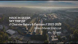 4k / SkyTrip 2.0 / Chorzów Batory & Centrum 2022-2023 / Made In Silesia / Marek Stańczyk