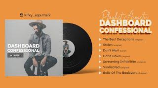 DASHBOARD CONFESSIONAL -  Best 7 Songs Acoustic