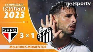 SÃO PAULO 3 X 1 SANTOS | MELHORES MOMENTOS | 8ª RODADA CAMPEONATO PAULISTA 2023 | ge.globo