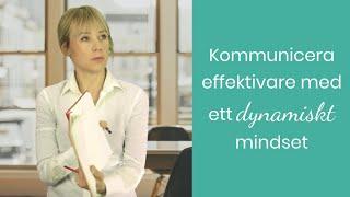 Kommunicera effektivare med ett dynamiskt mindset