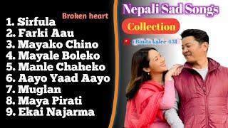 Nepali Sad Song Collection 2024 || Broken Heart Song || Break up songs || Sad Songs