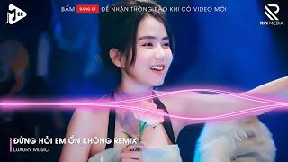 Giá Như Đời Làm Gì Có Giá Như Remix  Đừng Hỏi Em Ổn Không Remix - Em Đã Rất Mạnh Mẽ Remix TikTok