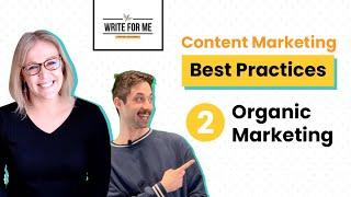 What is Organic Marketing? | Content Marketing Best Practices #WriteForMe #OrganicMarketing