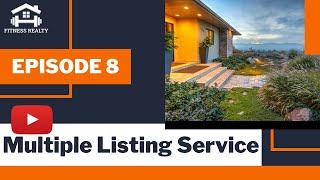 MLS - Multiple Listing Service | Episode #08