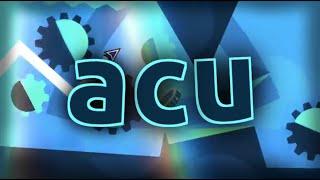 Acu by neigefeu (Me) Extreme Demon || Geometry Dash 2.11