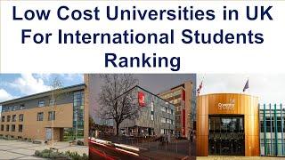 LOW COST UNIVERSITIES IN UK FOR INTERNATIONAL STUDENTS New Ranking