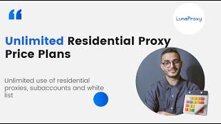 How to get unlimited residential proxies with lunaproxy - price plans and purchase